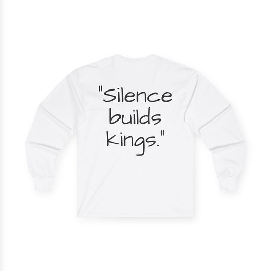 Motivational Long Sleeve Tee - "Silence Builds Kings"- KOROTIMI